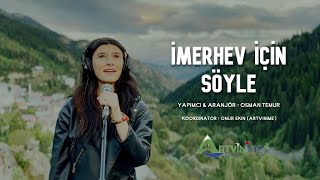 İmerhev İçin Söyle [upl. by Ebarta]