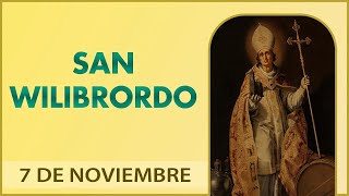 DESCUBRE LA VIDA de SAN WILIBRORDO  SANTO de HOY 7 de NOVIEMBRE [upl. by Kipton]