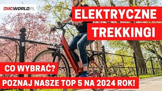 Elektryczny rower trekkingowy  jaki wybrać Top 5 na 2024 rok [upl. by Wagoner]