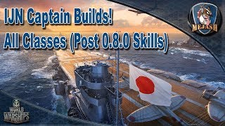 IJN Captain Builds ALL CLASSES Post 080 Skills [upl. by Blaine]