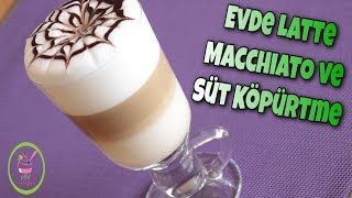 Evde Latte MacchiatoMochaNasıl YapılırEvde Süt Köpürtmenin Kolay ve Etkili Yolu [upl. by Saidnac]