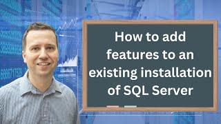 How to add features to an existing installation of SQL Server [upl. by Savannah]