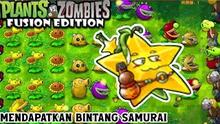 AKHIRNYA AKU MENDAPATKAN BINTANG SAMURAI  PLANTS VS ZOMBIES FUSION EDITION [upl. by Grata]