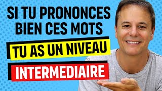 Si tu Prononces bien ces Mots Français ton Niveau est Intermédiaire en Français [upl. by Attelrahs]