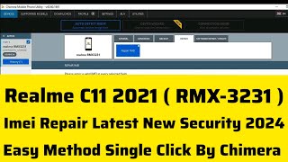 Realme C11 2021  RMX3231  Imei Repair Latest New Security 2024 Just Single Click By Chimera [upl. by Egide535]