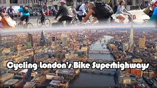 Cycling London’s Bicycle Super Highways [upl. by Delorenzo]