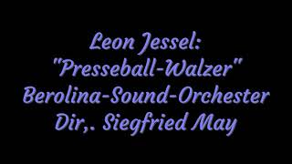 Leon Jessel quotPresseballWalzerquot [upl. by Eusadnilem]