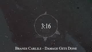 Brandi Carlile  Damage Gets Done [upl. by Leribag568]