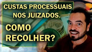 CUSTAS PROCESSUAIS NOS JUIZADOS SAIBA COMO RECOLHER  JL  DESCOMPLICANDO O DIREITO [upl. by Fitton]