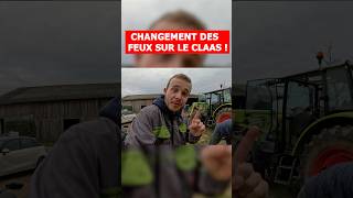 CHANGEMENT DES FEUX SUR LE CLAAS AXOS DE LA FERME  agriculture agricultura [upl. by Mehcanem]