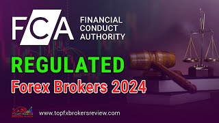 FCA Regulated Forex Brokers 2024  Best FCA Regulated Forex Brokers 2024 [upl. by Tenahs]