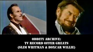 Oddity Archive Episode 280 – TV Record Offer Greats Slim Whitman amp Boxcar Willie [upl. by Aleicarg824]