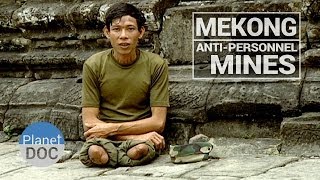 Mekong AntiPersonnel Mines  Culture  Planet Doc Full Documentaries [upl. by Enitsuj]