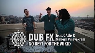 Dub FX NO REST FOR THE WICKED feat CAde amp Mahesh Vinayakram  Live in India  First Take [upl. by Yt]