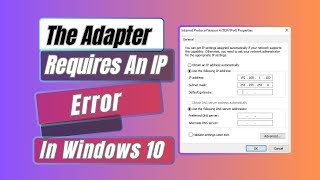 How To Fix The Adapter Requires An IP Address Error In Windows 10 [upl. by Llovera]