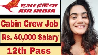 Air India April 2019 Cabin Crew Job Vacancy  Indian airlines hiring Air Hostess [upl. by Enelrats]