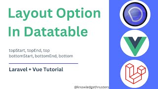 Layout Option In Datatable  Laravel  Vue Tutorial  Knowledge Thrusters [upl. by Kisor422]