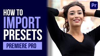 How To IMPORT PRESETS Into Premiere Pro [upl. by Kifar]