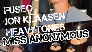 quotMiss Anonymousquot by FUSEO feat Jon Klaasen heavytones  version [upl. by Esilec]