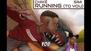 Chike ft simi  running to you Official lyrics video [upl. by Hawkins]