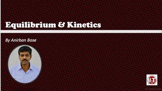 Equilibrium amp Kinetics [upl. by Pollux]