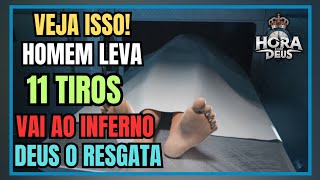 HOMEM LEVA 11 TIROS VAI AO INFERNO DEUS O RESGATA [upl. by Leiva]