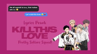 Lyrics Prank • Pretty Setters Prank Their Boyfriend with Kill This Love  Haikyuu Text [upl. by Obbard]