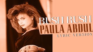 RUSH RUSH  PAULA ABDUL Lyric Version [upl. by Severn]