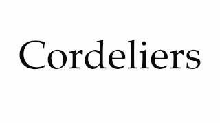 How to Pronounce Cordeliers [upl. by Borlow]