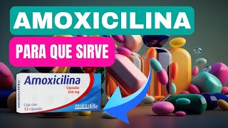 🔴 APRENDE AMOXICILINA 500 MG PARA QUE SIRVE FARMACOLOGÍA [upl. by Ylnevaeh]