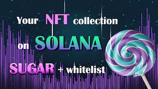 Your NFT collection on Solana  Metaplex Sugar  Whitelist [upl. by Ormsby355]