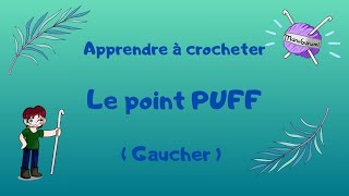 GAUCHER CROCHET Débutant FR  Le point PUFF [upl. by Nosnah850]