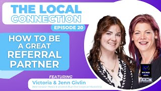 How To Be A Great Referral Partner  The Local Connection  Calgary Business [upl. by Allenaj264]