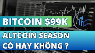 Bitcoin 99k  Khi Nào Có Sóng Altcoin Season  Tips Crypto [upl. by Newbold128]