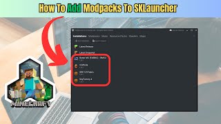 How To Add Modpacks To SKLauncher 2 Ways [upl. by Elazaro467]