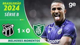 CEARÁ 1 X 0 AMÉRICAMG  MELHORES MOMENTOS  37ª RODADA BRASILEIRÃO SÉRIE B 2024  geglobo [upl. by Beka136]