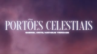 PORTÕES CELESTIAIS LYRIC VIDEO  GABRIEL BRITO MATHEUS TRINDADE [upl. by Haimirej365]