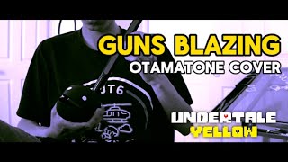 Guns Blazing OTAMATONE COVER  Undertale Yellow Cover [upl. by Eenet]