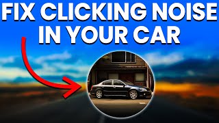 Clicking Noise In Your Car Causes And How To Fix [upl. by Atiuqaj]