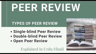 Peer Review  Types of Peer Review  Explained in Urdu and Hindi [upl. by Gnov]