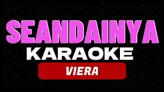 SEANDAINYA  VIERA KARAOKE [upl. by Nnyleve946]