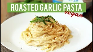 Creamy Roasted Garlic Pasta  VEGAN [upl. by Nifares512]