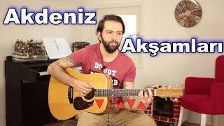 Gitar Dersi Akdeniz Akşamları Nasıl Çalınır [upl. by Nahallac]