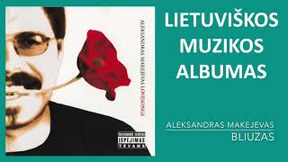 Aleksandras Makejevas  Lovesongs Lietuviška Muzika [upl. by Blakely]