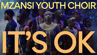 Mzansi Youth Choir  Its Ok Official Video [upl. by Boothman501]