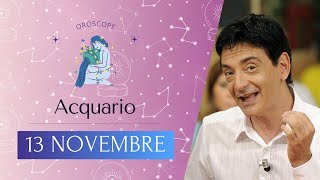 Acquario ♒️ LOroscopo di Paolo Fox  13 Novembre 2024  Poveri noi non resta che il lavoro [upl. by Connel]