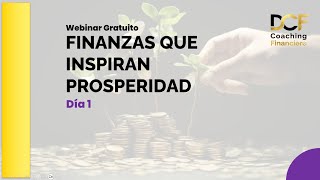 Dia 1 Finanzas que Inspiran Prosperidad [upl. by Bryon]