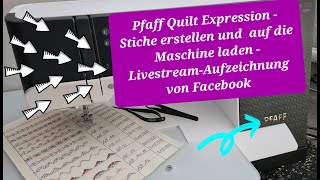 Pfaff Quilt ExpressionStiche erstellen und auf die Maschine ladenCreate stitcheswith Subtitles [upl. by Eigriv411]