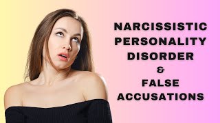 Narcissistic Personality Disorder amp False Allegations Exposing the Lies [upl. by Pedroza]