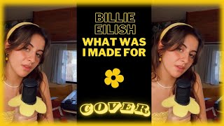 WHAT WAS I MADE FOR  Billie Eilish CoverFlower [upl. by Eeb924]